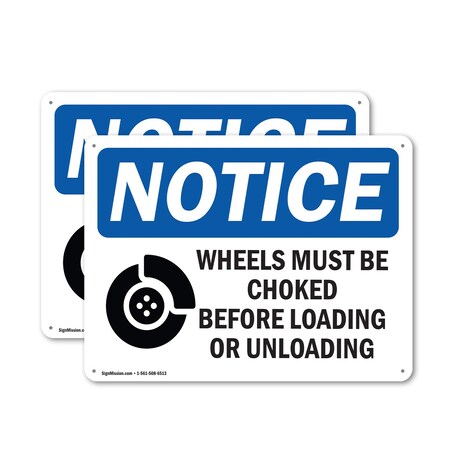 Signmission Wheels Must Be Chocked Before Loading OSHA Notice Sign, Aluminum, 18in W x 12in L, 2PK OS-2PACK-NS-A-1218-L-16906